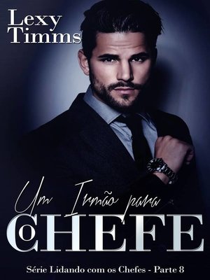 cover image of Um Irmão para o Chefe--Série Lidando com os Chefes--Parte 8